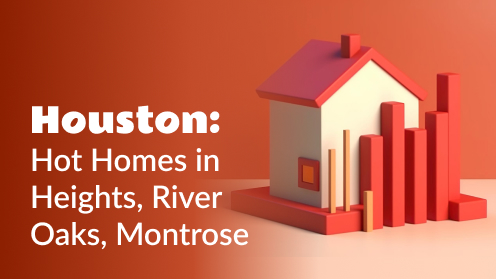 Houston: Buy Now! Hot Homes in Heights, River Oaks, Montrose