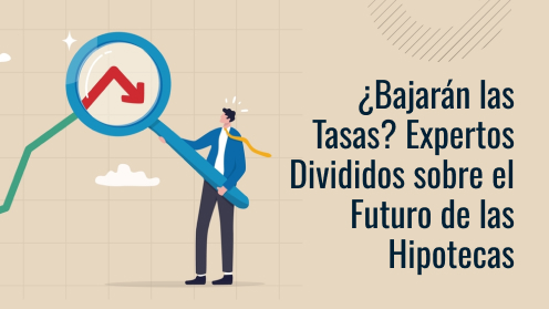 Bajarán Las Tasas? Expertos Divididos Sobre El Futuro De Las Hipotecas