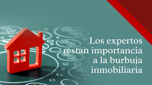 Los Expertos Restan Importancia a La Burbuja Inmobiliaria