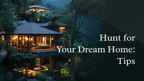 Hunt for Your Dream Home: Tips